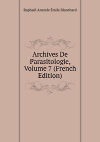 Archives De Parasitologie, Volume 7 (French Edition)