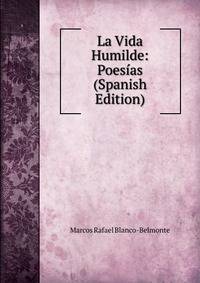 La Vida Humilde: Poesias (Spanish Edition)