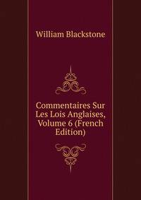 Commentaires Sur Les Lois Anglaises, Volume 6 (French Edition)
