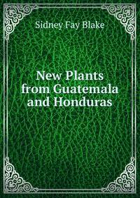 New Plants from Guatemala and Honduras