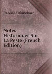 Notes Historiques Sur La Peste (French Edition)