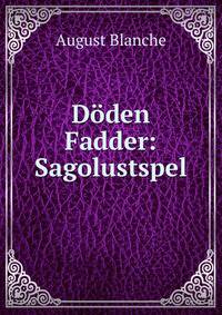 Doden Fadder: Sagolustspel