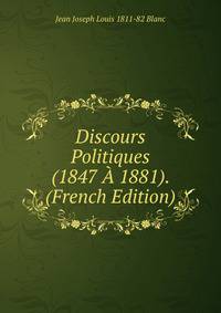 Discours Politiques (1847 A 1881). (French Edition)