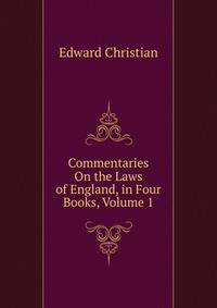 Commentaries On the Laws of England, in Four Books, Volume 1