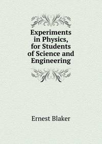 Experiments in Physics, for Students of Science and Engineering