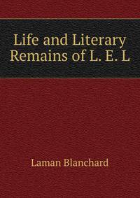 Life and Literary Remains of L. E. L.