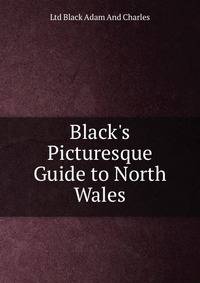 Black's Picturesque Guide to North Wales