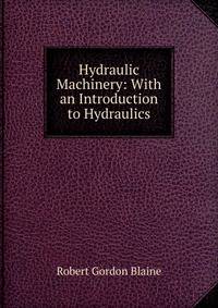 Hydraulic Machinery: With an Introduction to Hydraulics