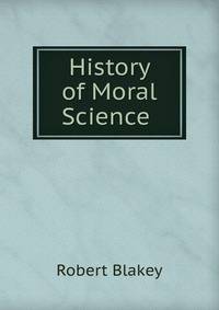History of Moral Science .