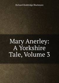 Mary Anerley: A Yorkshire Tale, Volume 3