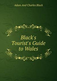 Black's Tourist's Guide to Wales