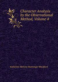 Character Analysis by the Observational Method, Volume 4