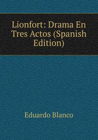Lionfort: Drama En Tres Actos (Spanish Edition)