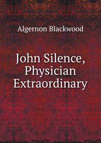 John Silence, Physician Extraordinary