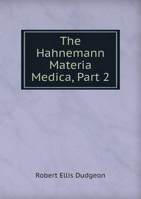 The Hahnemann Materia Medica, Part 2