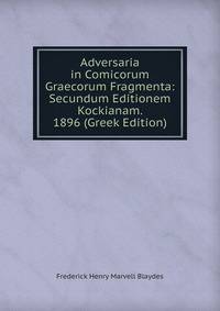 Adversaria in Comicorum Graecorum Fragmenta: Secundum Editionem Kockianam. 1896 (Greek Edition)
