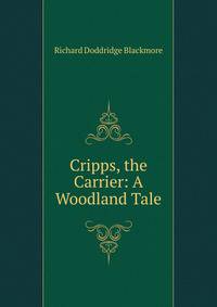 Cripps, the Carrier: A Woodland Tale