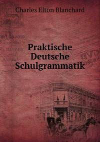 Praktische Deutsche Schulgrammatik