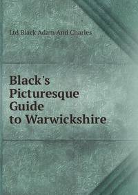 Black's Picturesque Guide to Warwickshire