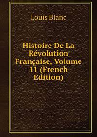 Histoire De La Revolution Francaise, Volume 11 (French Edition)