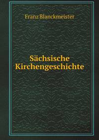 Sachsische Kirchengeschichte