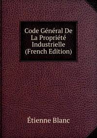 Code General De La Propriete Industrielle (French Edition)