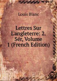 Lettres Sur L'angleterre: 2. S?r, Volume 1 (French Edition)