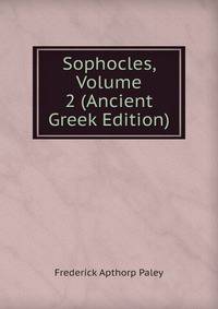 Sophocles, Volume 2 (Ancient Greek Edition)