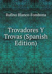 Trovadores Y Trovas (Spanish Edition)