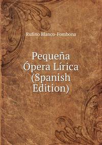 Pequena Opera Lirica (Spanish Edition)