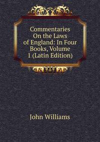 Commentaries On the Laws of England: In Four Books, Volume 1 (Latin Edition)