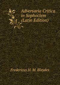 Adversaria Critica in Sophoclem (Latin Edition)