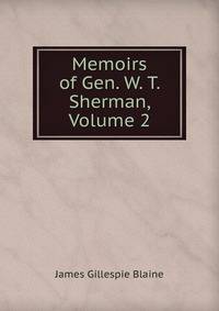 Memoirs of Gen. W. T. Sherman, Volume 2