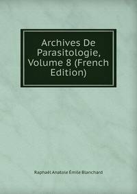 Archives De Parasitologie, Volume 8 (French Edition)