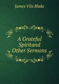 A Grateful Spiritand Other Sermons