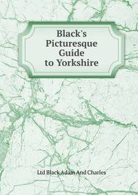 Black's Picturesque Guide to Yorkshire