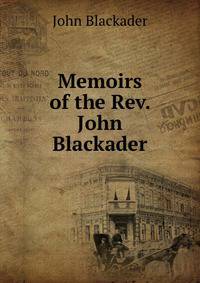Memoirs of the Rev. John Blackader