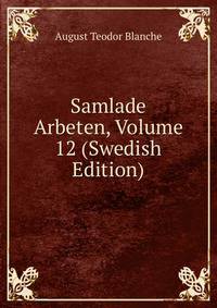 Samlade Arbeten, Volume 12 (Swedish Edition)