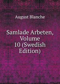 Samlade Arbeten, Volume 10 (Swedish Edition)