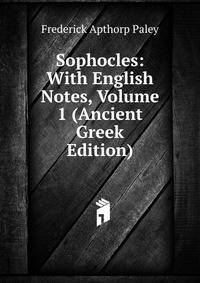 Sophocles: With English Notes, Volume 1 (Ancient Greek Edition)