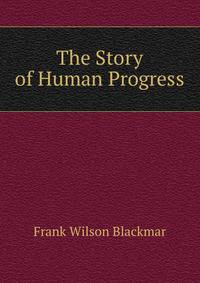The Story of Human Progress