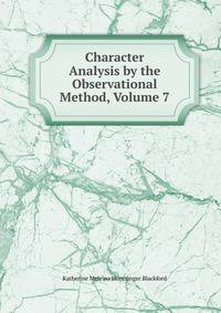 Character Analysis by the Observational Method, Volume 7