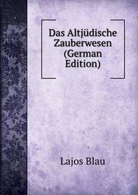 Das Altjudische Zauberwesen (German Edition)