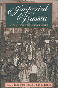 Imperial Russia: New Histories for the Empire