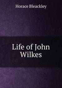 Life of John Wilkes