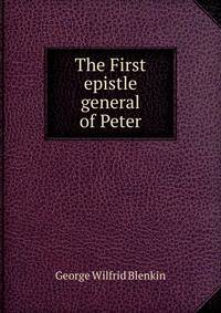 The First epistle general of Peter