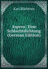 Aspern: Eine Schlachtdichtung (German Edition)