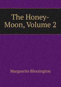 The Honey-Moon, Volume 2