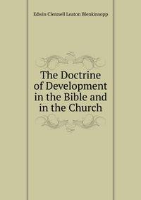 The Doctrine of Development in the Bible and in the Church