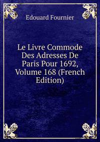 Le Livre Commode Des Adresses De Paris Pour 1692, Volume 168 (French Edition)